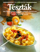 Tészták - Hagyományos és különleges előételek, főételek -ravioli, cannelloni, lasagne, fettuccine-, töltött és rakott főtt tészták (Nova szakácskönyvek) - Alsen-Christl-Licosa-Kurz-Stuber...
