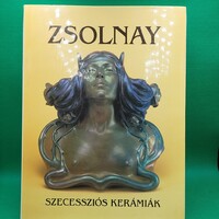 Zsolnay  Szecessziós kerámiák Album, könyv