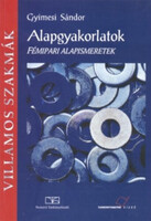 Alapgyakorlatok - Fémipari alapismeretek - Gyimesi Sándor