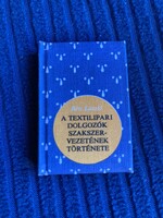 Réti László: A textilipari dolgozók szakszervezetének története - számozott minikönyv