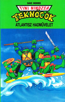 Tini Nindzsa Teknőcök: Atlantisz hadművelet - Dave Morris