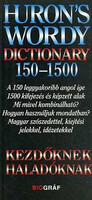 Huron's wordy dictionary 150-1500 - Kezdőknek, haladóknak - A 150 leggyakoribb angol ige 1500 kifejezés és képzett alak - Zalotay Melinda (szerk.); Salamon Gábor