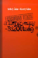 Szigorúan titkos - A Medgyessy-bizottság - Székely Ádám; Kiszely Gábor