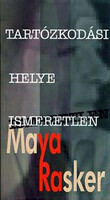 Tartózkodási helye ismeretlen - Maya Rasker