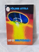 Földes Attila: UFO-hajtómű?