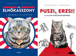 Az elnökasszony (A bundás választás) + Puszi, Erzsi! (A világ macskaszemmel)(2 kötet) - Homonnay Gergely