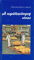 A repülőszőnyeg utasa - Moldoványi Ákos