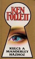 Kulcs a Manderley házhoz - Ken Follett