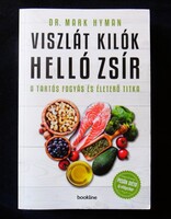 Dr. Mark Hyman: Viszlát kilók. Helló zsír