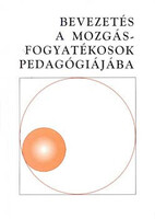 Bevezetés a mozgásfogyatékosok pedagógiájába - Hoffmann Judit