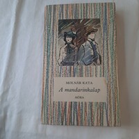 Molnár Kata: A mandarinkalap  Csíkos könyvek sorozat Móra Könyvkiadó 1986.