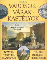 Városok, várak, kastélyok - Régi magyarországi látképek - Rózsa György