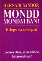 Mondd mondatban! - Hernádi Sándor