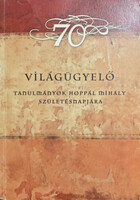 Világügyelő - Tanulmányok Hoppál Mihály 70. születésnapjára - Czövek Judit, Dyekiss Virág, Szilágyi Zsolt