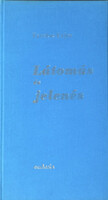 Látomás és jelenés - Fazekas Lajos