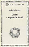 Utazás a koponyám körül - Karinthy Frigyes