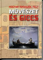 Hogyan ismerjük fel? Művészet és giccs - Gabrielle Thuller