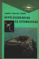 Repülősárkányok és gyíkmadarak (búvár könyvek) - Tasnádi Kubacska András