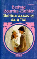 Bettina asszony és a fiai - Hedvig Courths-Mahler