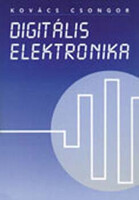 Digitális elektronika - Középiskolák IV. osztálya számára - Kovács Csongor