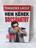 Tonhauser László: Nem kérek bocsánatot