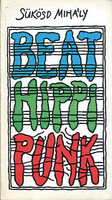 BEAT-HIPPI-PUNK - Sükösd Mihály