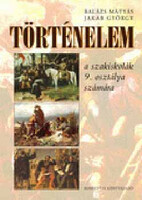 Történelem a szakiskolák 9. osztálya számára - Balázs Mátyás; Jakab György
