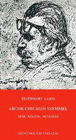 Arcok chicagói szemmel / Írók, költők, művészek - Szathmáry Lajos