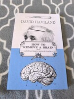 ÚJ / David Haviland - How to remove a brain / angol nyelvű