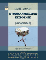 Ritmusgyakorlatok kezdőknek (Kisdobiskola) - Zempléni László; Balázs Oszkár