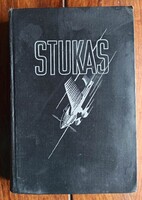Curt Strohmeyer - Stukas! Erlebnis eines Fliegerkorps. [1940] Berlin, 303 p. + 2 sztl. lev.