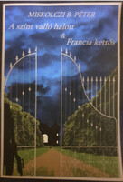 A színt valló halott & Francia kettős - Miskolczi B. Péter