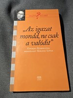“Az igazat mondd, ne csak a valódit” (Eperjes Károly)