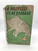 A mopszli és az elefánt - ritka képes mesekönyv Szántó Piroska különleges illusztrációival, 1949