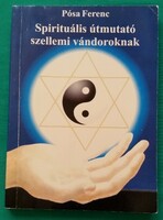 Pósa Ferenc: Spirituális útmutató szellemi vándoroknak > Spiritizmus > Paratudományok > Energiák >