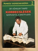 Korbecslések  Szarvastól a siketfajdig  Dr. Kőhalmy Tamás
