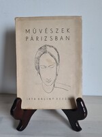 Bálint Rezső: Művészek Párizsban  1941. Szép állapotú antikvár könyv gyűjtő példány.