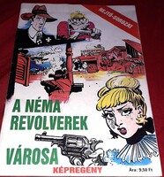 Retro kultusz képregény Cs. Horváth -Zorád : REJTŐ - Néma revolverek városa a képek szerint