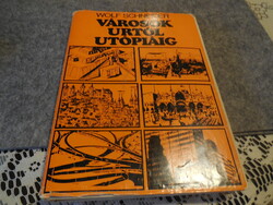 Városok Úrtól  Utópiáig   írta  Wolf Schneider