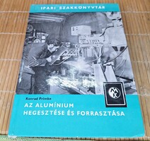 Az ​alumínium hegesztése és forrasztása. 15000.-.Ft