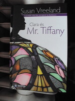 Susan Vreeland - Clara és Mr. Tiffany