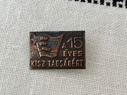 A 15 éves KISZ tagságért jelvény