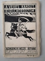 AGYAGFALVI HEGYI ISTVÁN : A VÉRES KARDOT KÖRÜLHORDOZOM - DEDIKÁLT