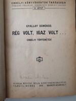GYALLAY DOMOKOS : RÉG VOLT, IGAZ VOLT.... ERDÉLYI TÖRTÉNETEK - MAROSVÁSÁRHELY  1925 - EX LIBRIS