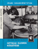 Optikai elemek készítése - Günter Gräfe-Hans Kuss-Gerd Reichelt
