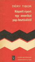 Képzelt riport egy amerikai pop-fesztiválról - Déry Tibor