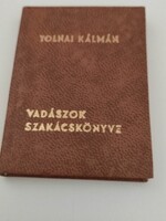 Tolnai Kálmán: Vadászok szakácskönyve barna borítós - minikönyv