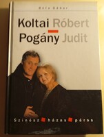 Bóta Gábor  Koltai Róbert - Pogány Judit  Színész házas páros