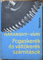 Fogaskerék és váltókerék számítások - Haranghy-Váry