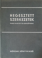 Hegesztett szerkezetek - Faber Gusztáv